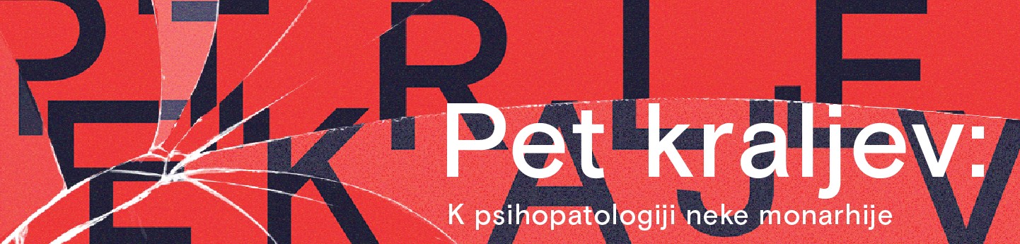 Five Kings: The Psychopathology of a Monarchy
